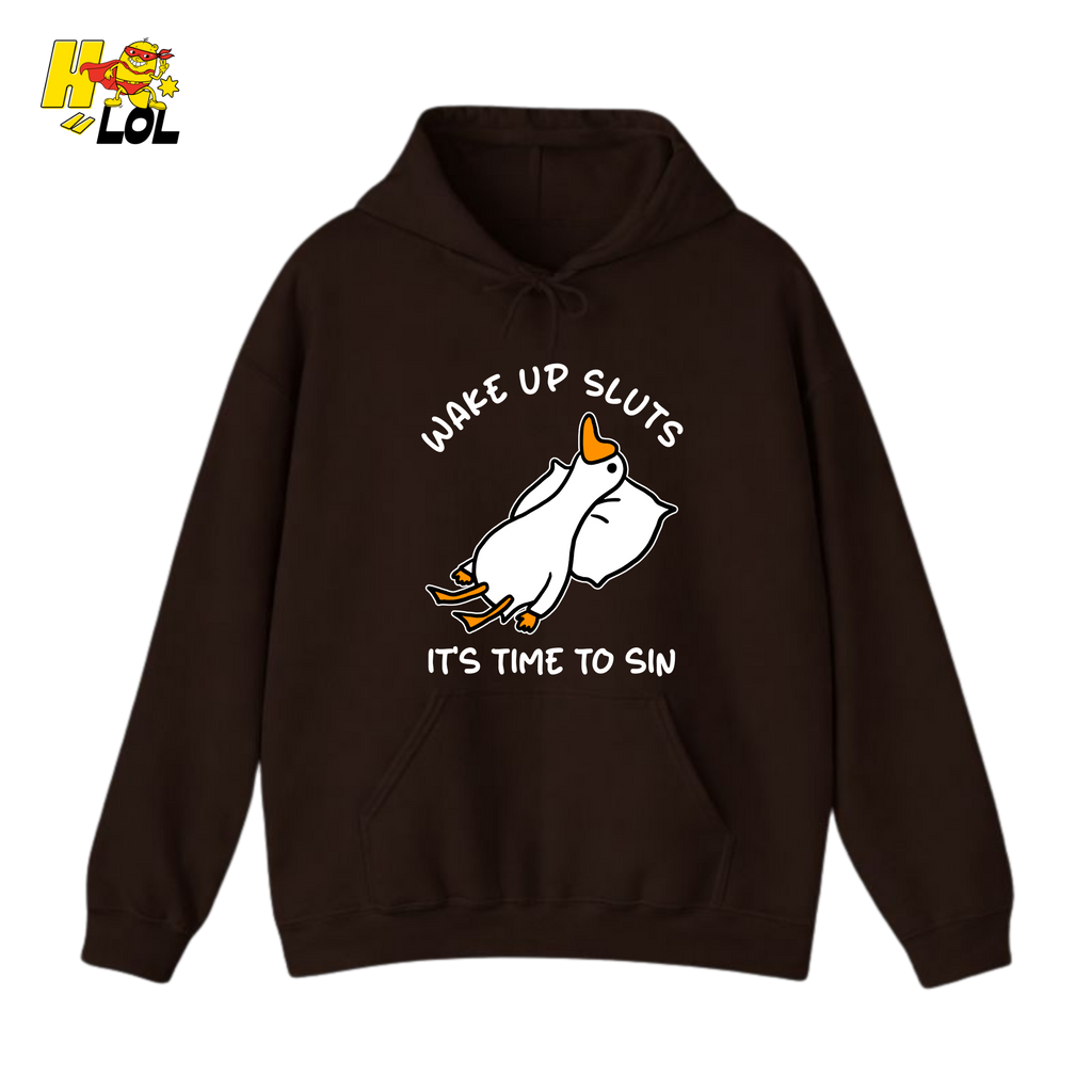 Wake Up Sluts It's Time To Sin Funny Duck Hoodie Gift for Friends - HQLOL