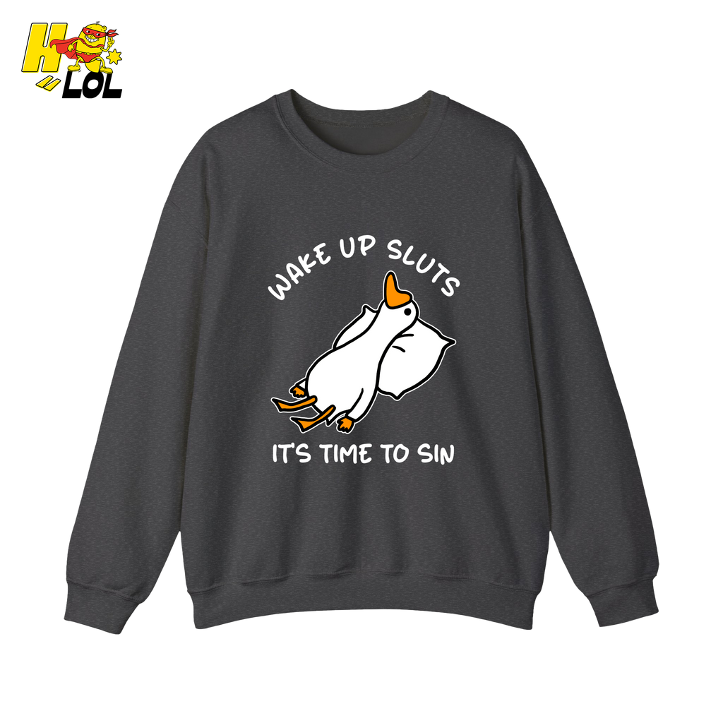 Wake Up Sluts It's Time To Sin Funny Duck Sweatshirt Gift for Friends - HQLOL
