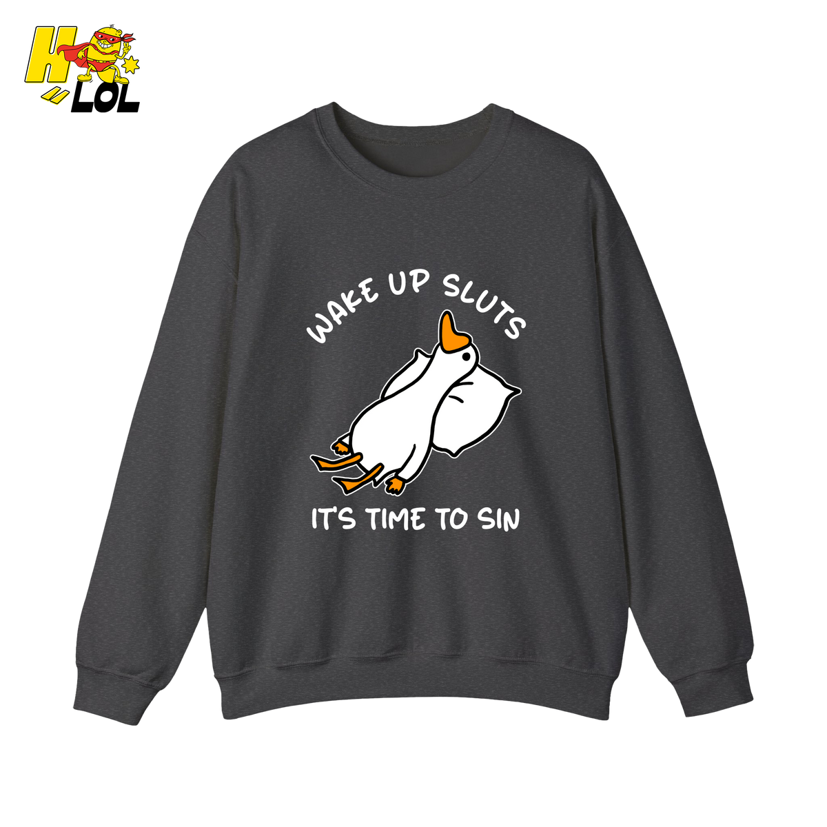 Wake Up Sluts It's Time To Sin Funny Duck Sweatshirt Gift for Friends - HQLOL