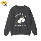 Wake Up Sluts It's Time To Sin Funny Duck Sweatshirt Gift for Friends - HQLOL