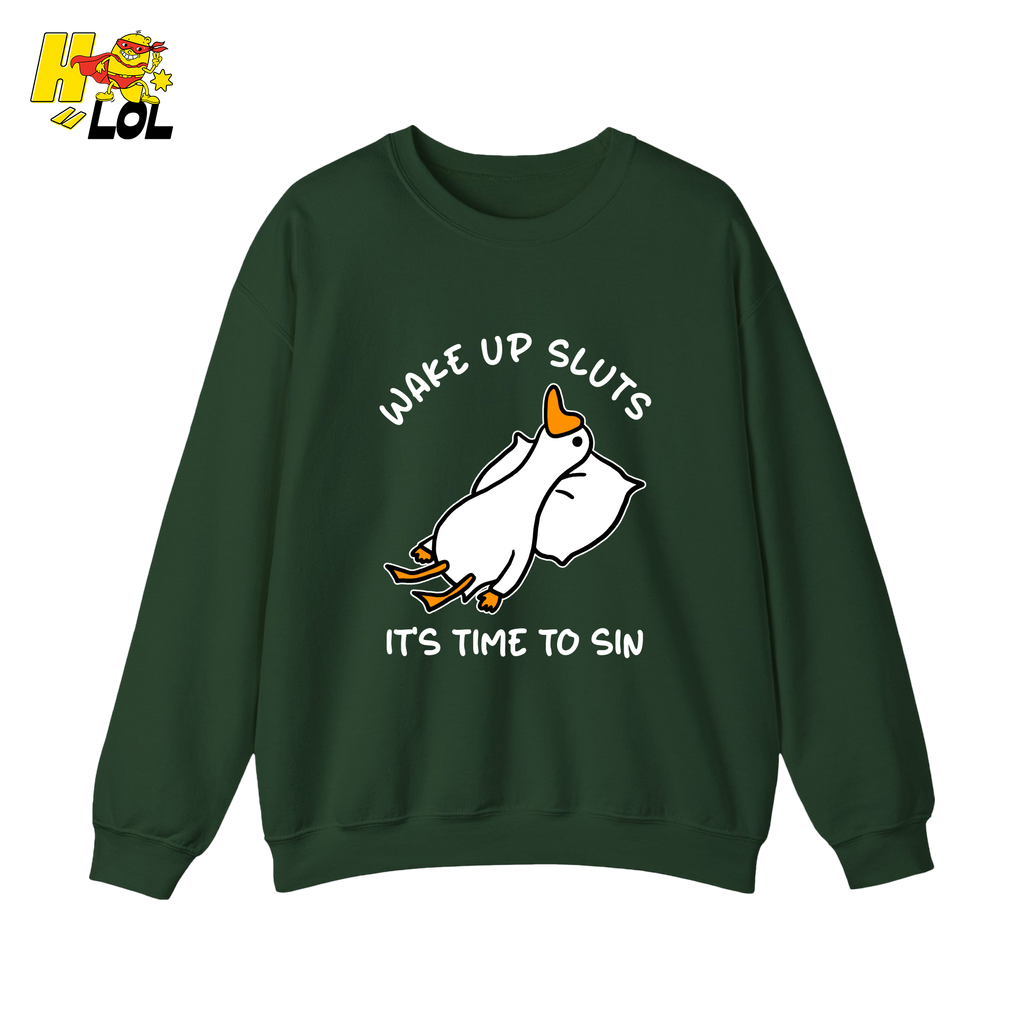 Wake Up Sluts It's Time To Sin Funny Duck Sweatshirt Gift for Friends - HQLOL