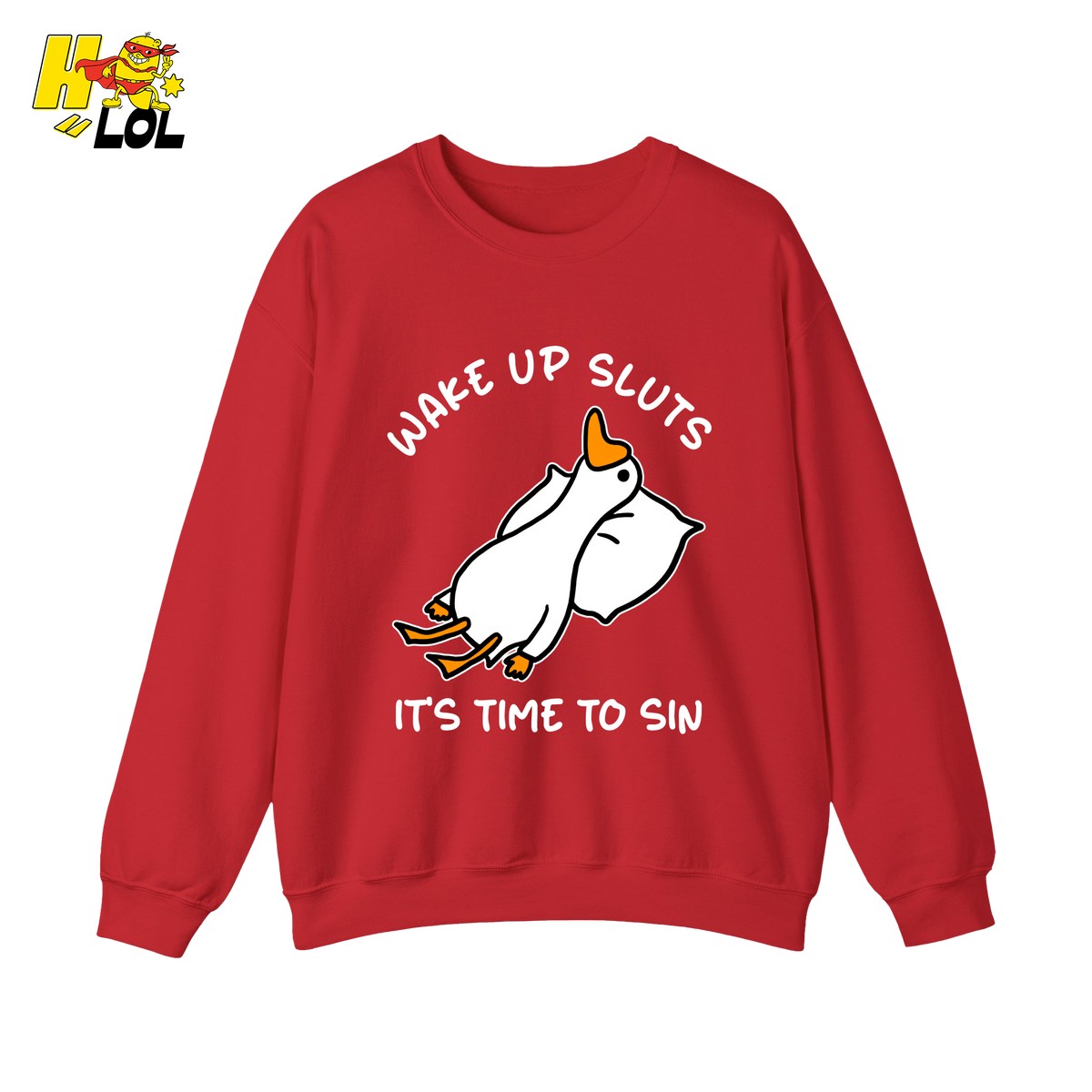 Wake Up Sluts It's Time To Sin Funny Duck Sweatshirt Gift for Friends - HQLOL