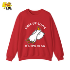 Wake Up Sluts It's Time To Sin Funny Duck Sweatshirt Gift for Friends - HQLOL