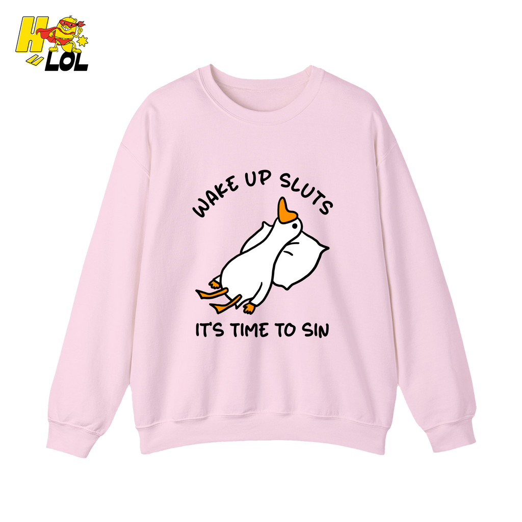 Wake Up Sluts It's Time To Sin Funny Duck Sweatshirt Gift for Friends - HQLOL
