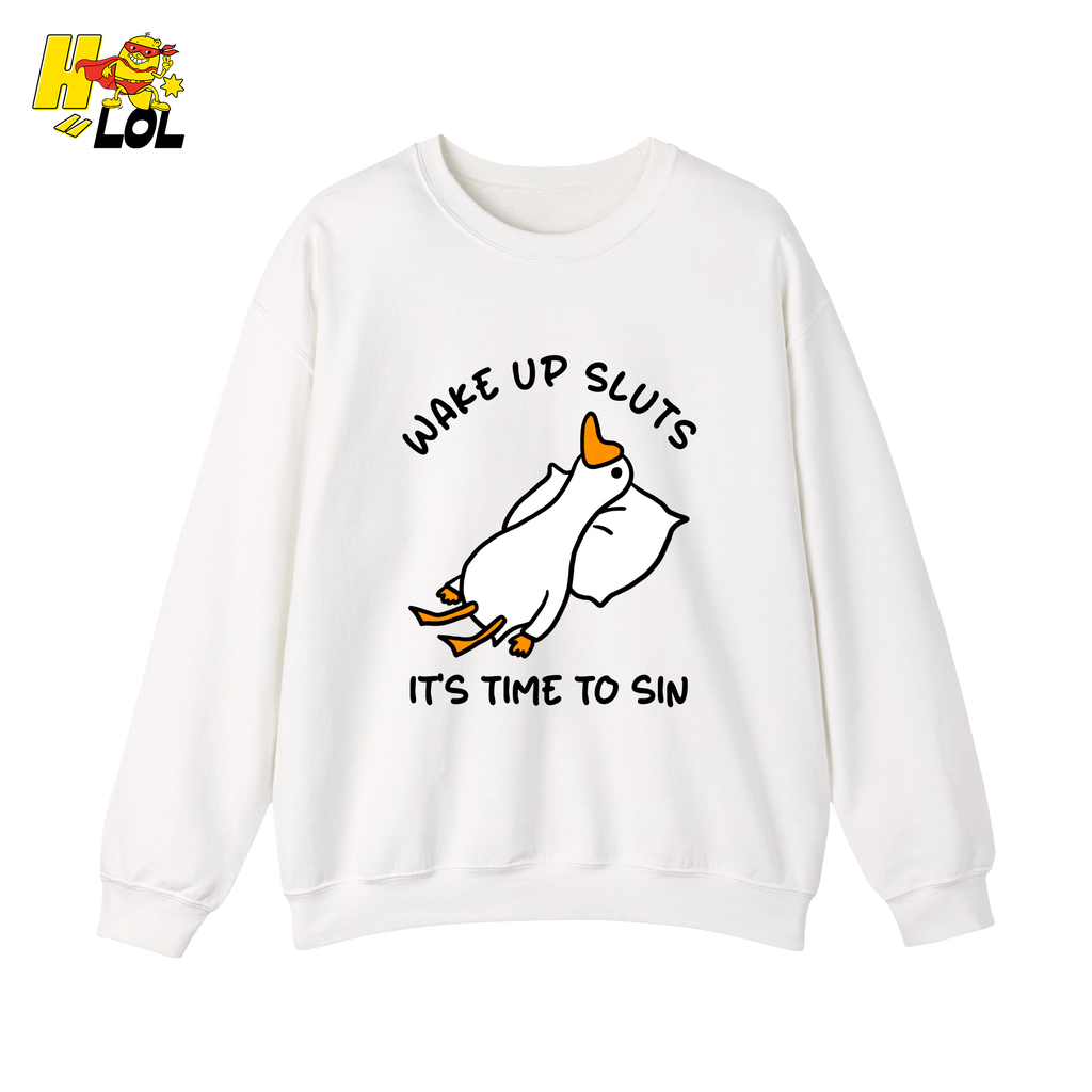 Wake Up Sluts It's Time To Sin Funny Duck Sweatshirt Gift for Friends - HQLOL