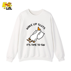 Wake Up Sluts It's Time To Sin Funny Duck Sweatshirt Gift for Friends - HQLOL