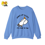 Wake Up Sluts It's Time To Sin Funny Duck Sweatshirt Gift for Friends - HQLOL