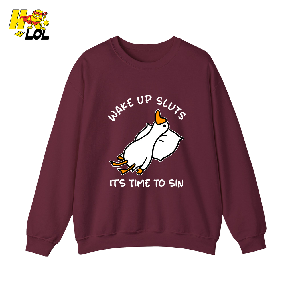 Wake Up Sluts It's Time To Sin Funny Duck Sweatshirt Gift for Friends - HQLOL