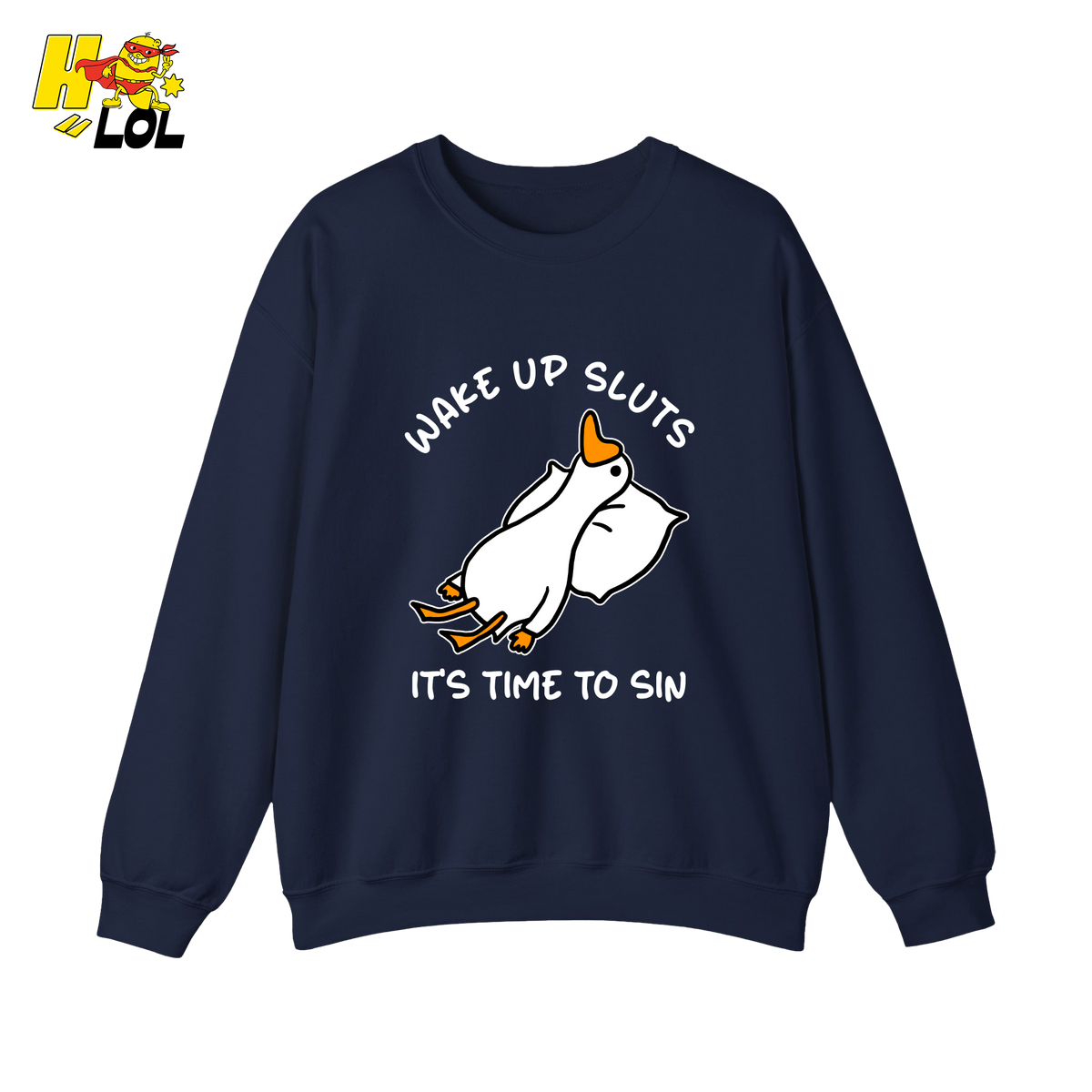 Wake Up Sluts It's Time To Sin Funny Duck Sweatshirt Gift for Friends - HQLOL