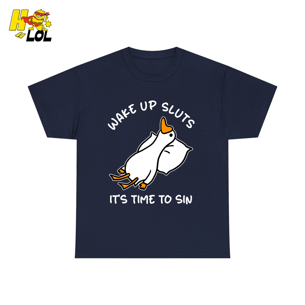 Wake Up Sluts It's Time To Sin Funny Duck T-shirt Gift for Friends - HQLOL