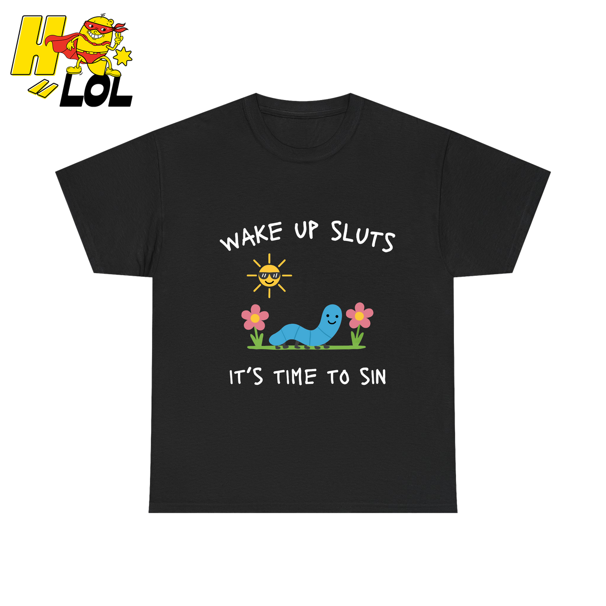 Wake Up Sluts It's Time to Sin T-Shirt Gift for Friends and Coworkers - HQLOL