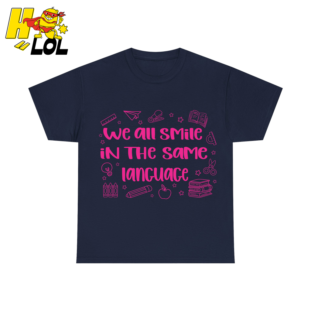 We All Smile In The Same Language ESL T-shirt Gift for Teachers - HQLOL