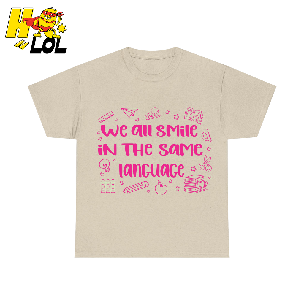 We All Smile In The Same Language ESL T-shirt Gift for Teachers - HQLOL