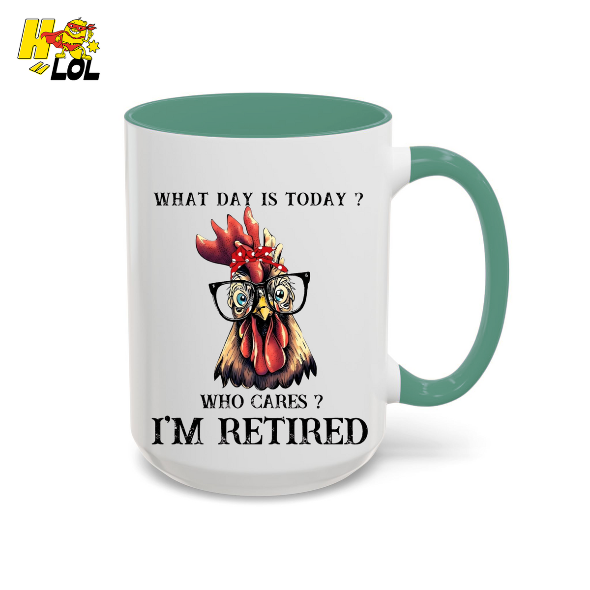 What Day Is Today Funny Retired Mug Gift For Retirees - HQLOL