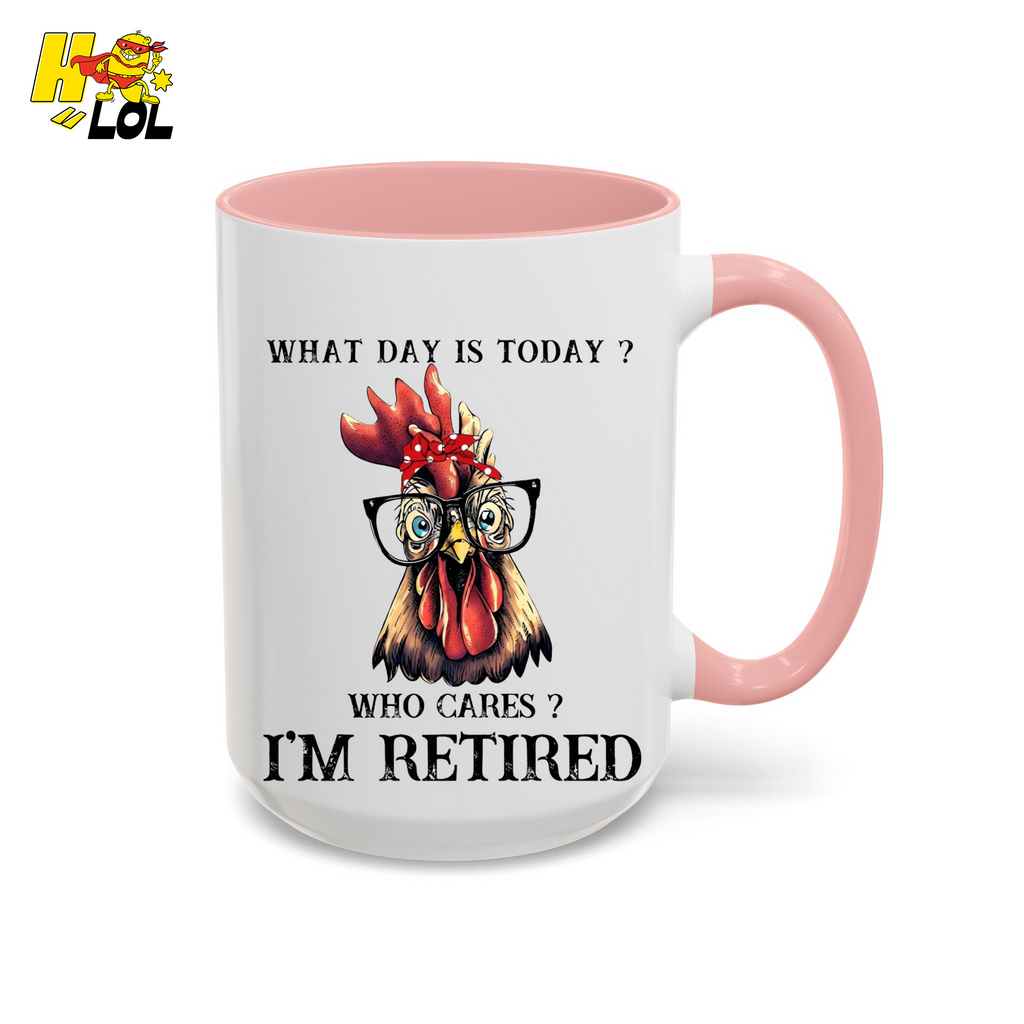 What Day Is Today Funny Retired Mug Gift For Retirees - HQLOL