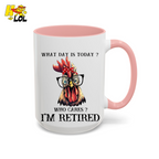 What Day Is Today Funny Retired Mug Gift For Retirees - HQLOL