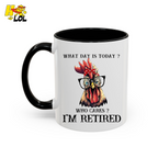What Day Is Today Funny Retired Mug Gift For Retirees - HQLOL