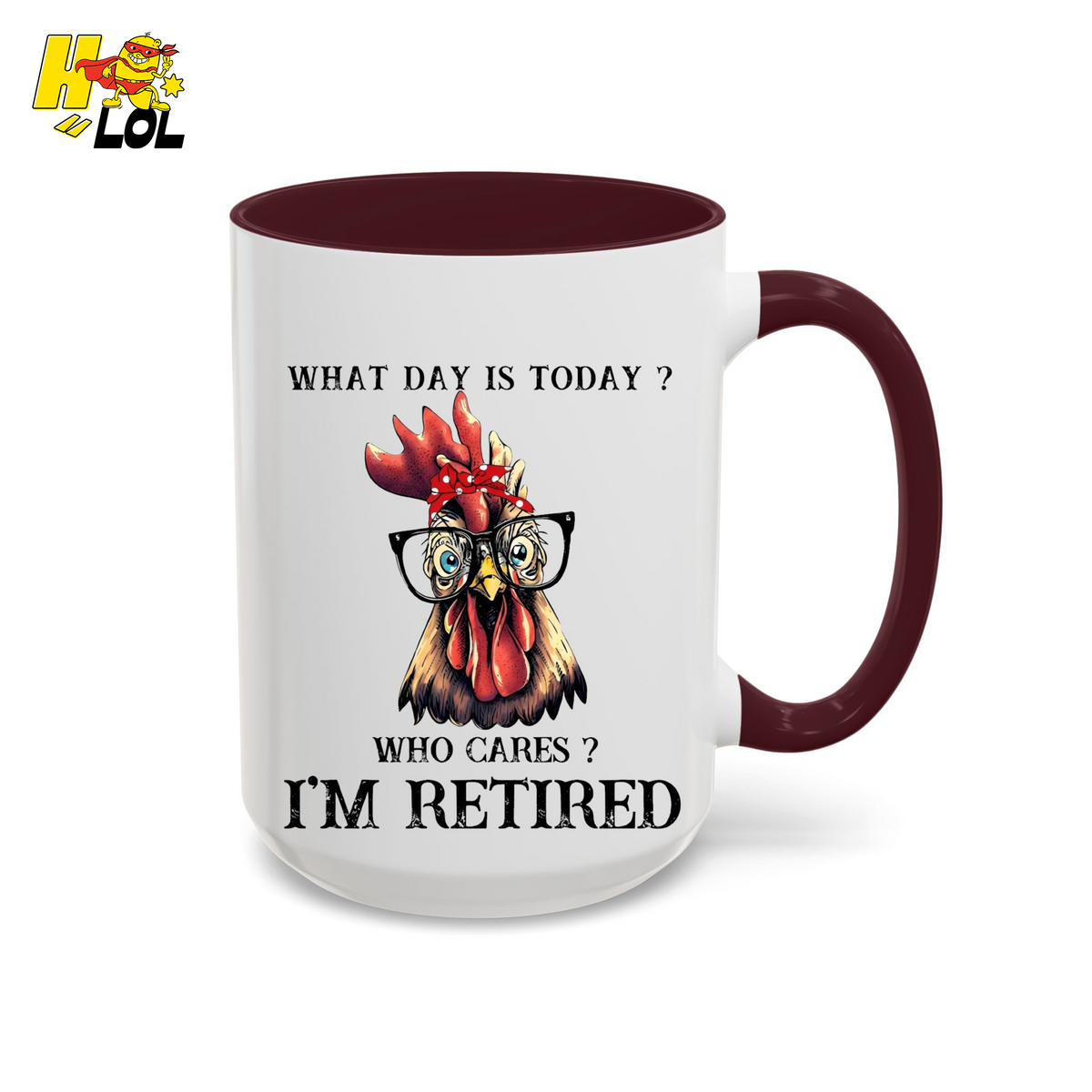 What Day Is Today Funny Retired Mug Gift For Retirees - HQLOL