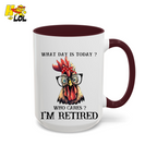 What Day Is Today Funny Retired Mug Gift For Retirees - HQLOL