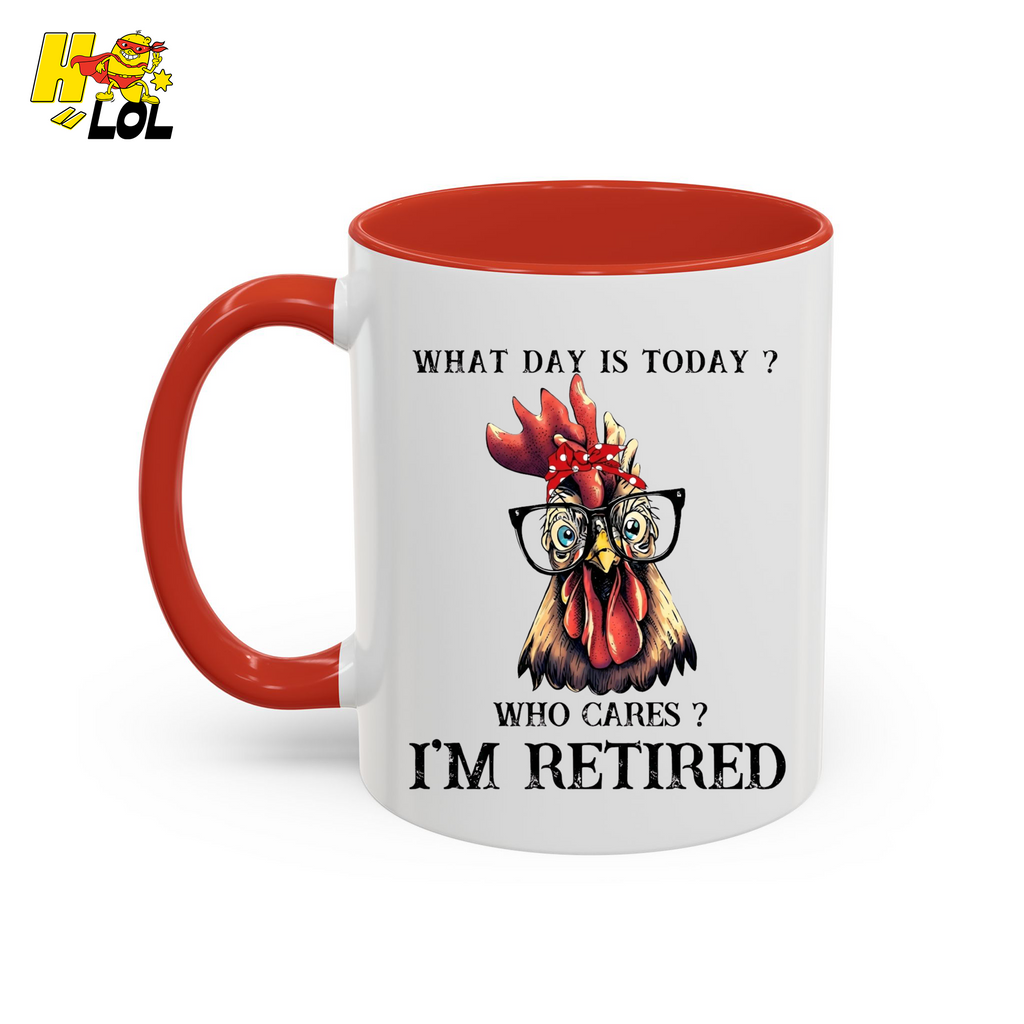 What Day Is Today Funny Retired Mug Gift For Retirees - HQLOL