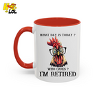 What Day Is Today Funny Retired Mug Gift For Retirees - HQLOL