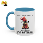 What Day Is Today Funny Retired Mug Gift For Retirees - HQLOL