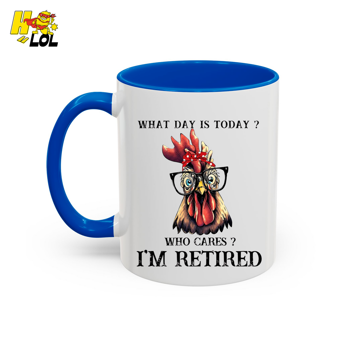 What Day Is Today Funny Retired Mug Gift For Retirees - HQLOL