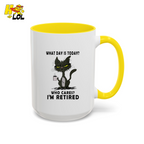 What Day Is Today Who Care Im Retired Cat Mug Gift For Retiree - HQLOL