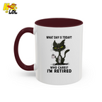 What Day Is Today Who Care Im Retired Cat Mug Gift For Retiree - HQLOL