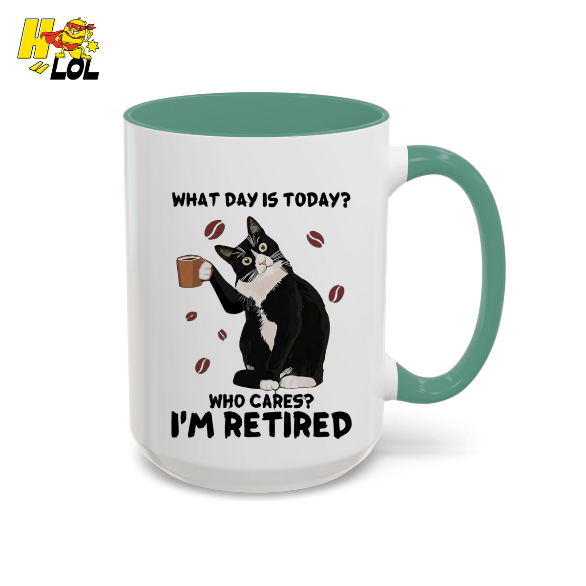 What Day Is Today Who Cares Im Retired Cat Mug Gift For Retiree - HQLOL