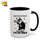 What Day Is Today Who Cares Im Retired Cat Mug Gift For Retiree - HQLOL