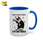What Day Is Today Who Cares Im Retired Cat Mug Gift For Retiree - HQLOL
