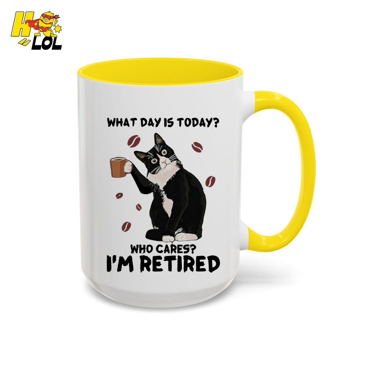 What Day Is Today Who Cares Im Retired Cat Mug Gift For Retiree - HQLOL