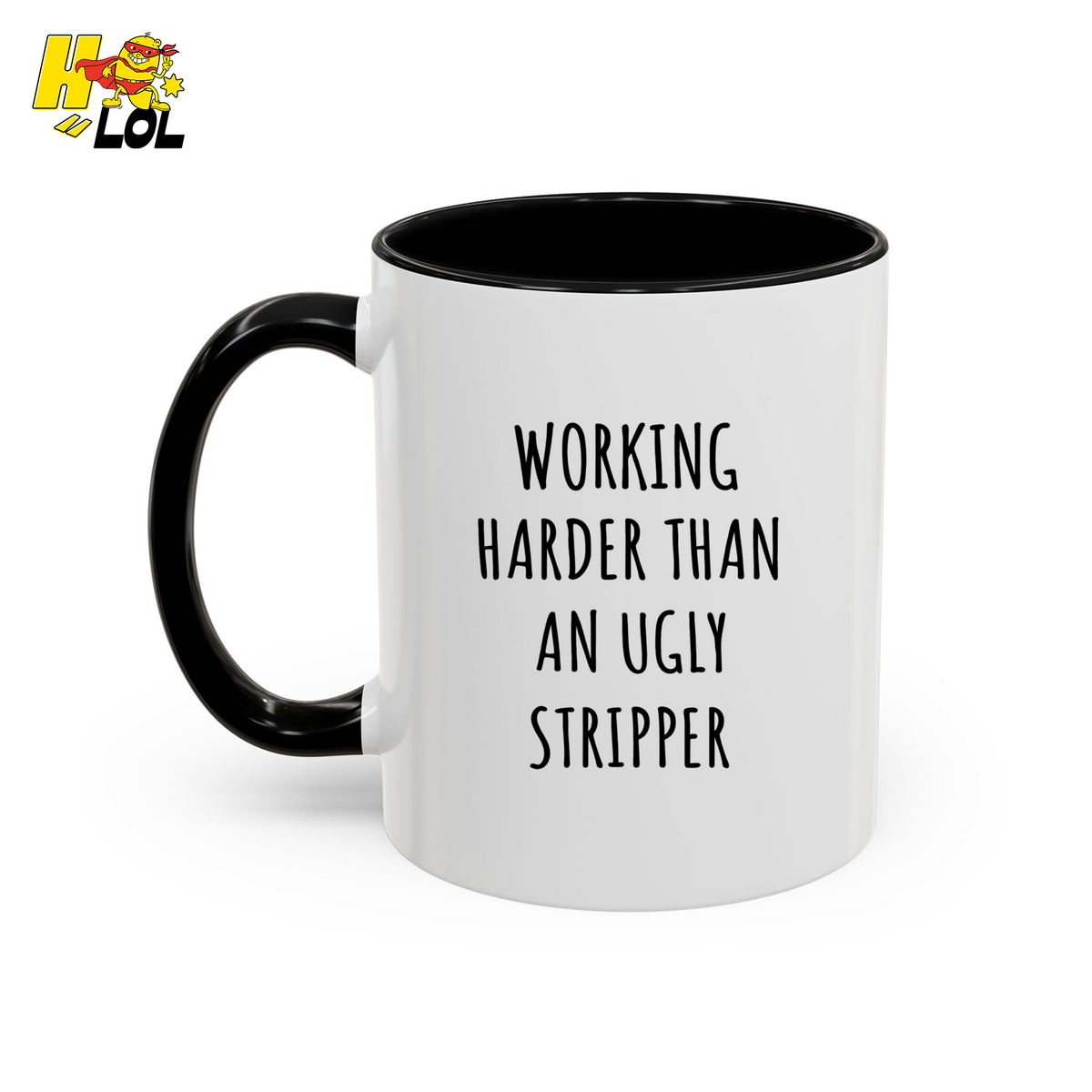 Working Harder Than An Ugly Stripper Mug Gift For Coworker - HQLOL