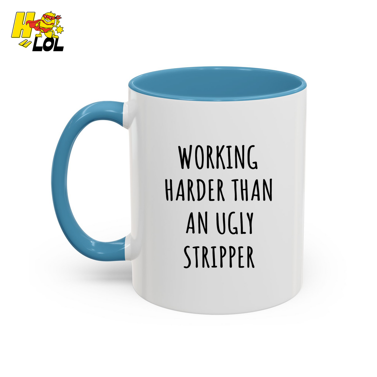 Working Harder Than An Ugly Stripper Mug Gift For Coworker - HQLOL
