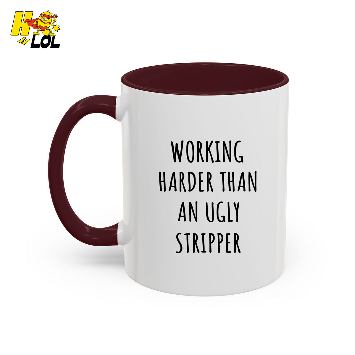 Working Harder Than An Ugly Stripper Mug Gift For Coworker - HQLOL