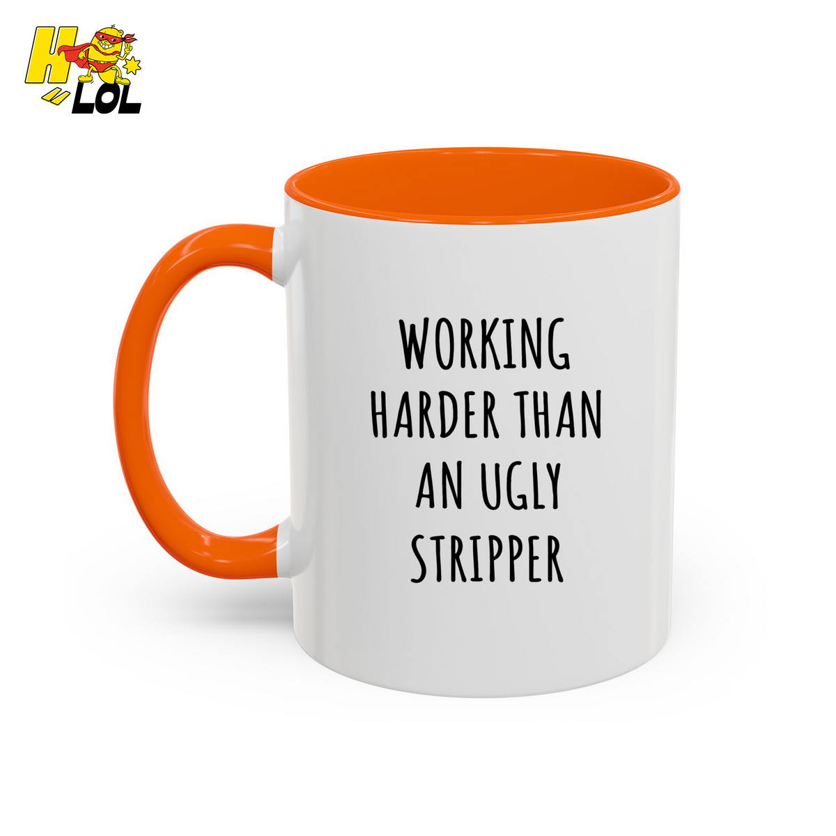 Working Harder Than An Ugly Stripper Mug Gift For Coworker - HQLOL