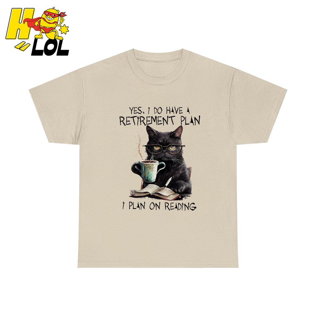 Yes I Do Have A Retirement Plan On Reading Shirt Gift For Book Lovers - HQLOL
