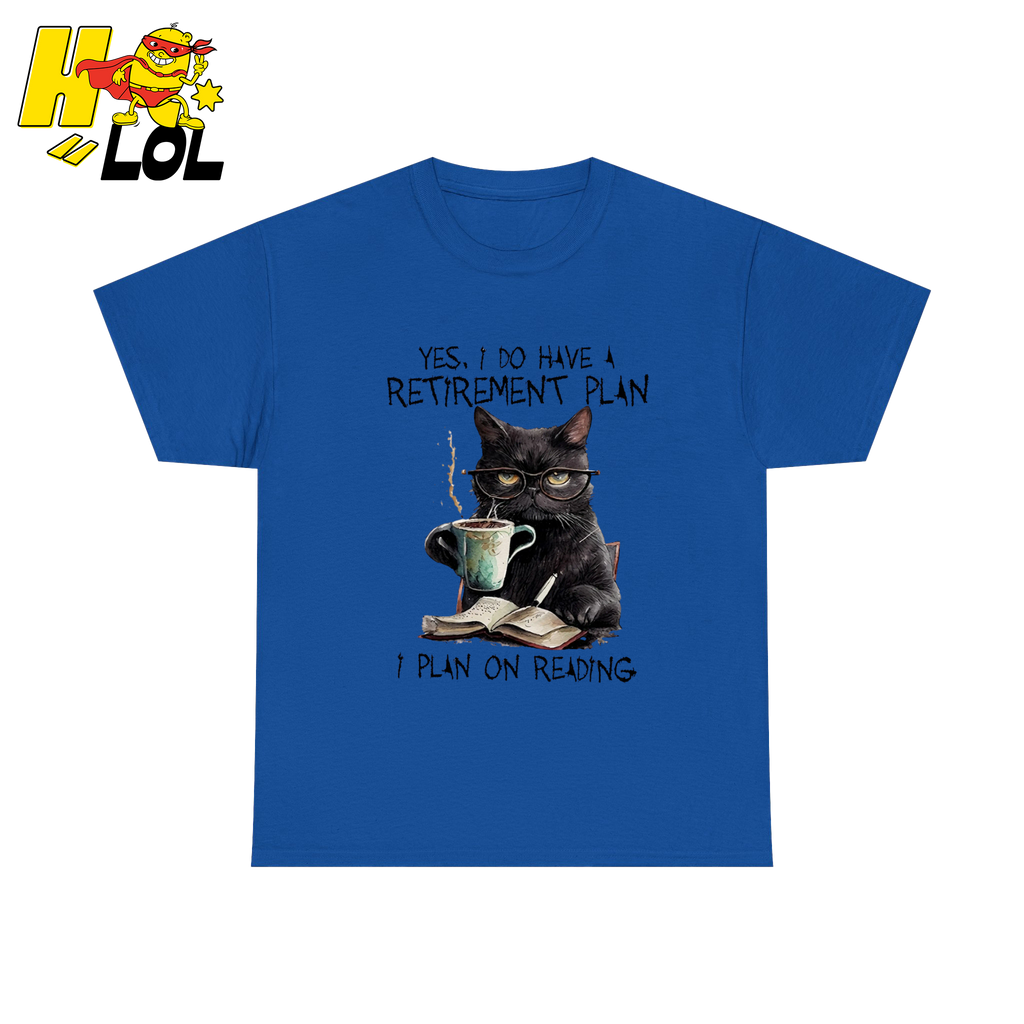 Yes I Do Have A Retirement Plan On Reading Shirt Gift For Book Lovers - HQLOL