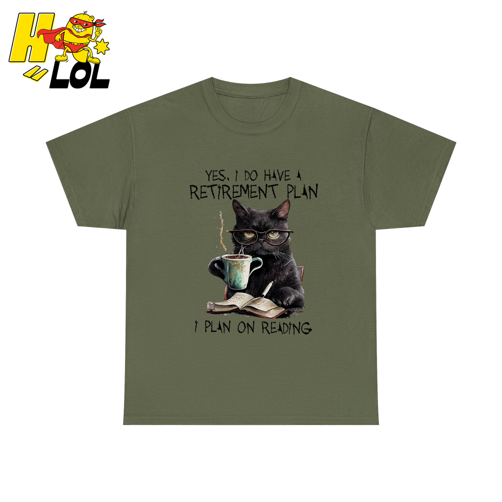 Yes I Do Have A Retirement Plan On Reading Shirt Gift For Book Lovers - HQLOL